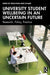 University Student Wellbeing in an Uncertain Future: Research, Policy, Practice by Tracii Ryan, Chi Baik