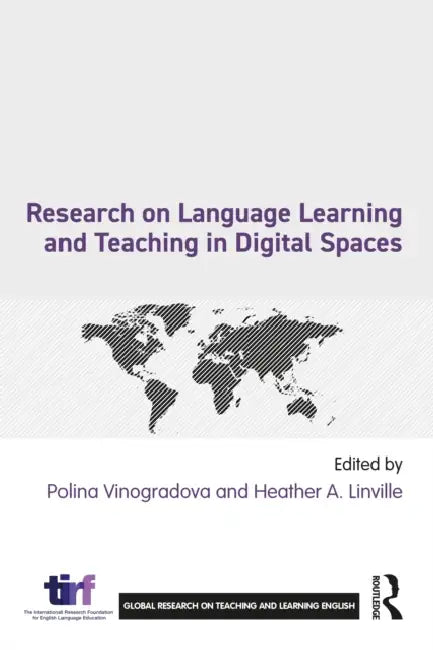Research on Language Learning and Teaching in Digital Spaces by Polina Vinogradova, Heather A. Linville
