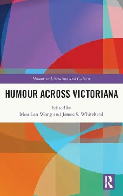 Humour Across Victoriana by Mou-Lan Wong
