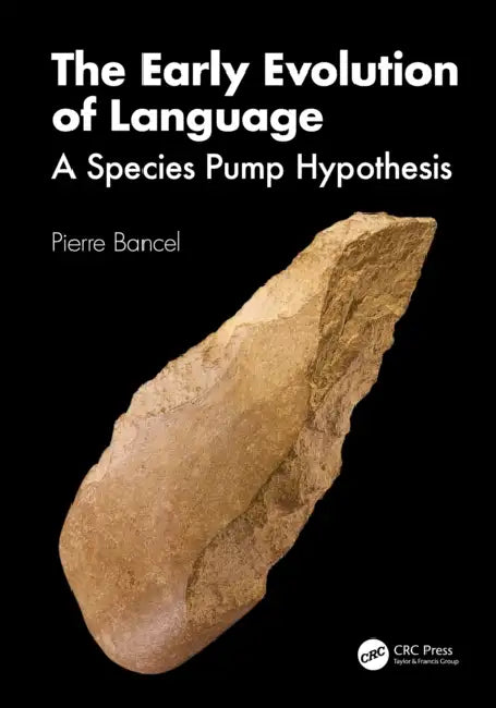 The Early Evolution of Language: A Species Pump Hypothesis by Pierre Bancel