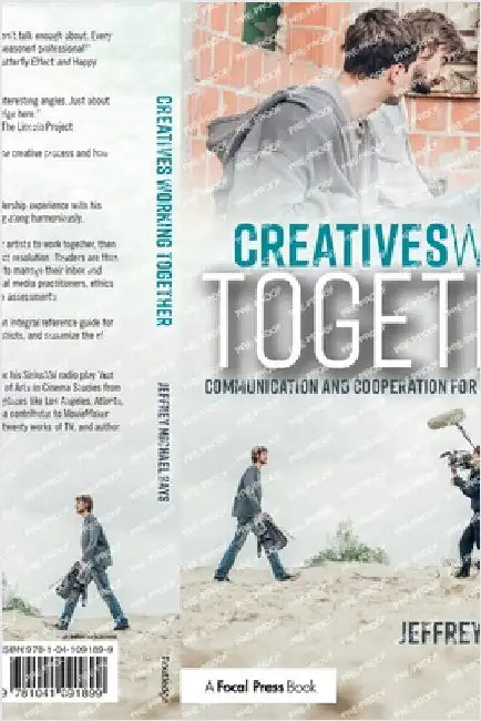 Creatives Working Together: Communication and Cooperation for Media Professionals by Jeffrey Michael Bays