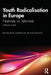 Youth Radicalisation in Europe: Nativists vs. Islamists by Ayhan Kaya