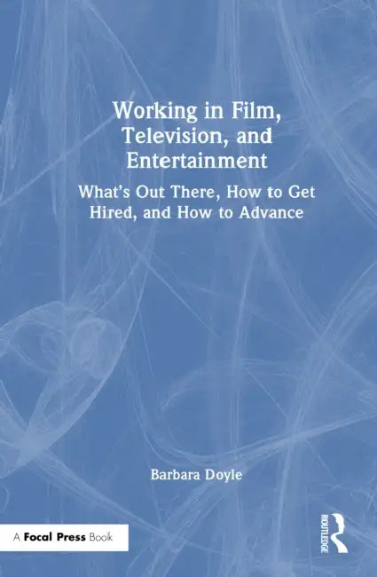 Working in Film, Television and Entertainment by Barbara Doyle