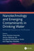 Nanotechnology and Emerging Contaminants in Drinking Water: Advanced Solutions for Purification by Sesan Abiodun Aransiola, Yakubu Adekunle Alli, Kondakindi Venkateswar Reddy