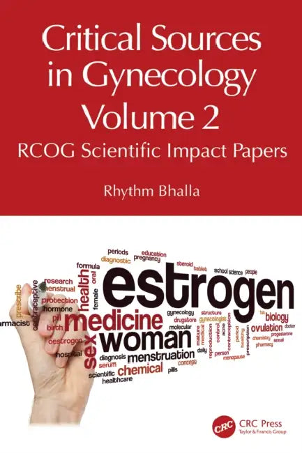 Critical Sources in Gynecology, Volume 2: Rcog Scientific Impact Papers by Rhythm Bhalla