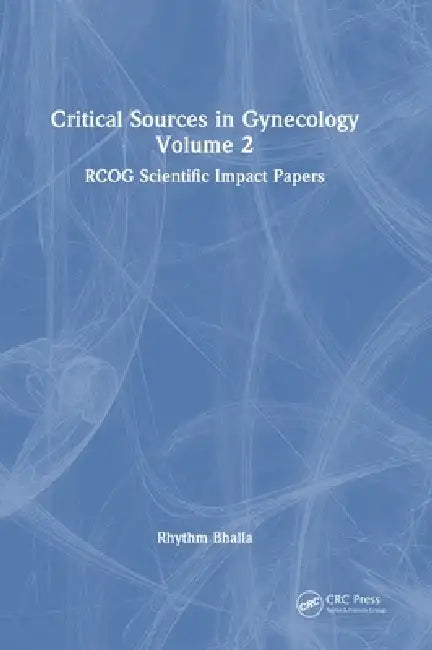 Critical Sources in Gynecology, Rcog Scientific Impact Papers by Rhythm Bhalla