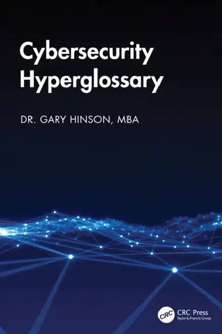 Cybersecurity Hyperglossary by Gary Hinson Mba