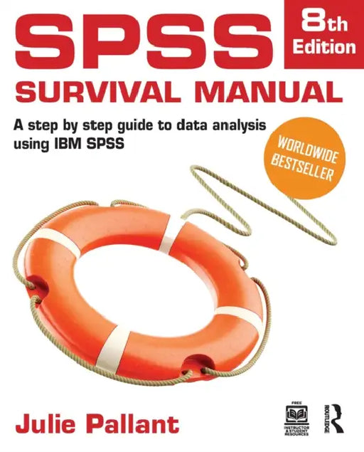 Spss Survival Manual: A Step By Step Guide To Data Analysis Using Ibm Spss by Julie Pallant