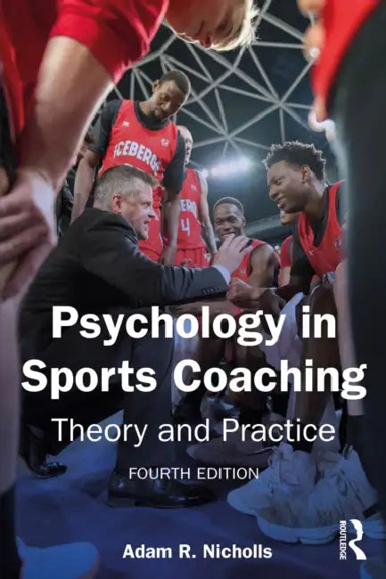 Psychology in Sports Coaching: Theory and Practice by Adam R. Nicholls