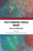 Post-Pandemic World Order: Issues and Challenges by Priyanca Mathur