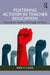 Fostering Activism in Teacher Education by Mike P. Cook