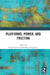 Platforms, Power, and Friction by Pawel Popiel
