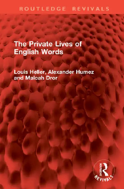 The Private Lives of English Words by Louis Heller