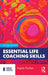 Essential Life Coaching Skills by Angela Dunbar