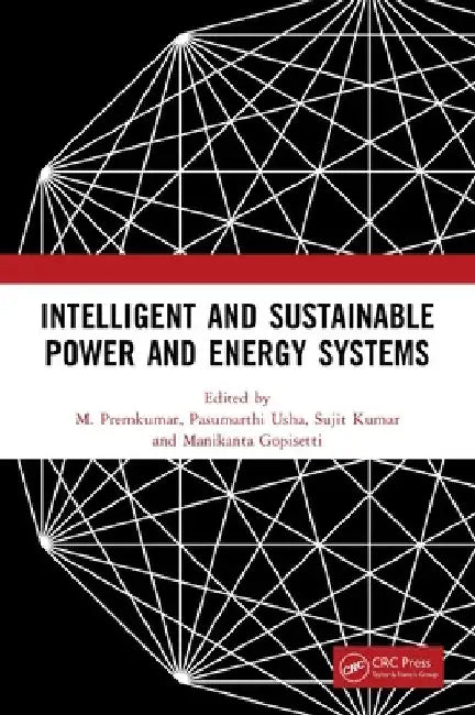 Intelligent and Sustainable Power and Energy Systems by M. Premkumar