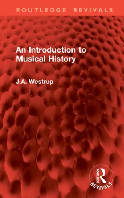 An Introduction to Musical History by J. A. Westrup