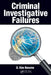 Criminal Investigative Failures by D. Kim Rossmo