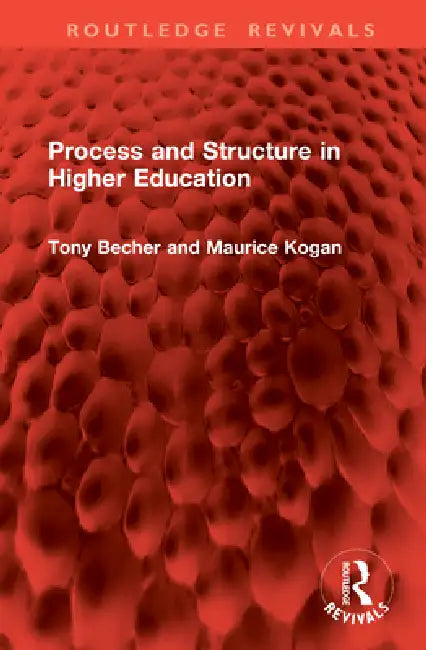 Process and Structure in Higher Education by Tony Becher