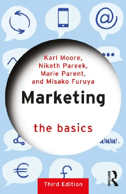 Marketing: The Basics by Karl Moore, Niketh Pareek, Marie Parent