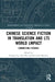 Chinese Science Fiction in Translation and Its World Impact: Connecting Futures by Yiqing Gu, Yun Wu, Riccardo Moratto