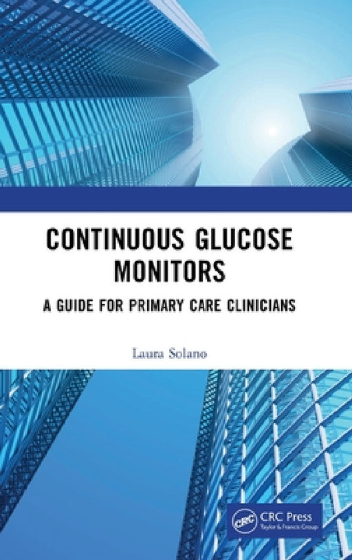 Continuous Glucose Monitors: A Guide for Primary Care Clinicians by Laura Solano