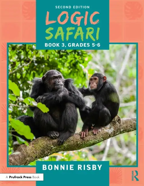 Logic Safari: Book 3, Grades 5-6 by Bonnie Risby