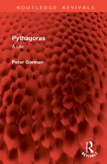Pythagoras: A Life by Peter Gorman