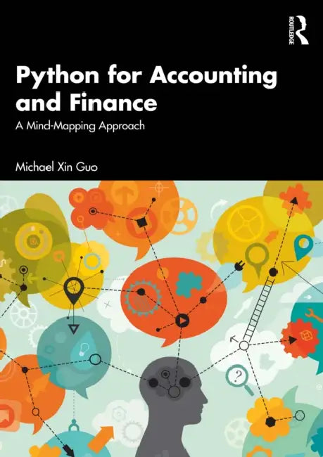 Python for Accounting and Finance: A Mind-Mapping Approach by Michael Xin Guo