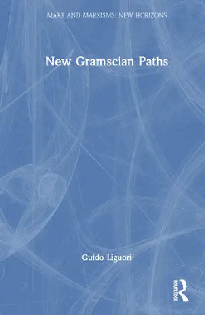 New Gramscian Paths by Guido Liguori