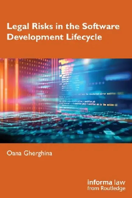 Legal Risks in the Software Development Lifecycle by Oana Gherghina