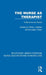 The Nurse as Therapist: A Behavioural Model by Philip J. Barker