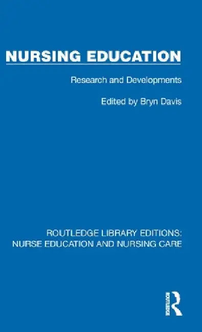 Nursing Education: Research and Developments by Bryn D. Davis