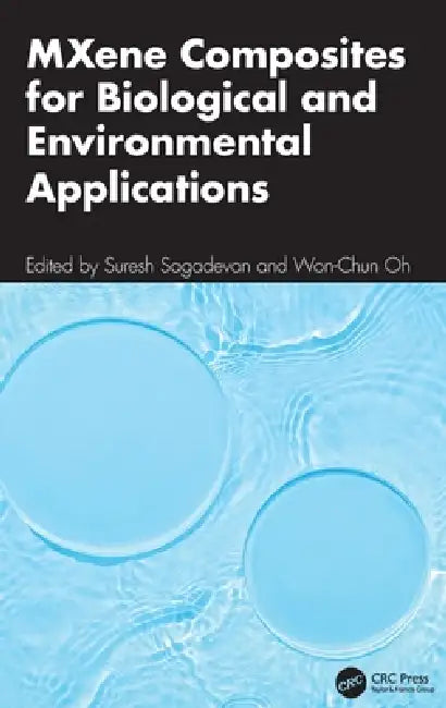Mxene Composites for Biological and Environmental Applications by Suresh Sagadevan, Won-Chun Oh