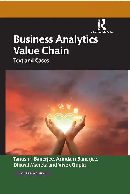 Business Analytics Value Chain: Text and Cases by Tanushri Banerjee