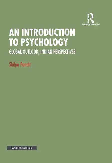 An Introduction to Psychology: Global Outlook Indian Perspectives by Shilpa Pandit