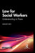 Law for Social Workers: Understanding to Praxis by Sanjoy Roy