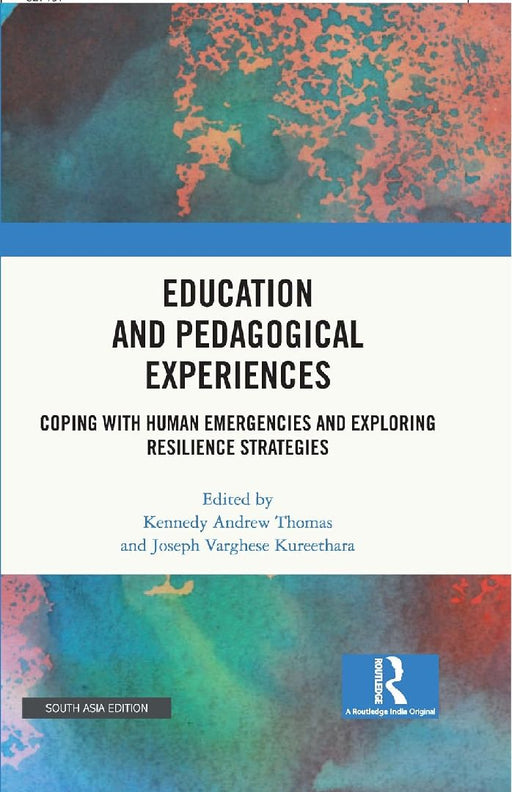 Education and Pedagogical Experiences: Coping with Human Emergencies and Exploring Resilience Strategies by Kennedy Thomas