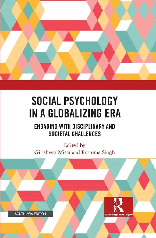 Social Psychology in a Globalizing Era: Engaging with Disciplinary and Societal Challenges by Girishwar Misra
