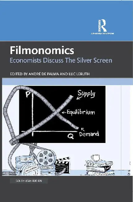 Filmonomics: Economists Discuss the Silver Screen by AndrÃ© de Palma