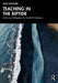 Teaching in the Riptide: Anchoring Pedagogies for Soulful Practitioners by Adam Wolfsdorf