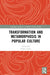 Transformation and Metamorphosis in Popular Culture by Sophia Staite