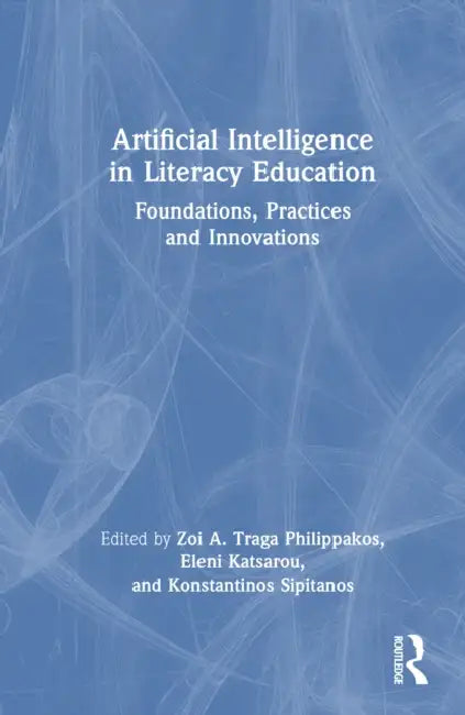 Artificial Intelligence in Literacy Education by Zoi Philippakos