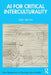 AI for Critical Interculturality by Dervin, Fred