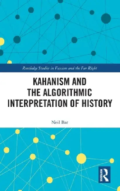 Kahanism and the Algorithmic Interpretation of History by Neil Bar