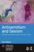 Antisemitism and Sexism: Ideological Constellations Before and After 7 October by Karin Stögner
