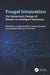 Frugal Innovation: The Systematic Design of Resource-Intelligent Solutions by Lisa-Dionne Morris
