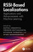 RSSI-Based Localizations: Applications and Advancements with Machine Learning by Nattha Jindapetch, Thradon Wattananavin, Kittikhun Thongpull