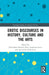 Erotic Discourses in History, Culture and the Arts by Aleksandra Musial-Pudelko