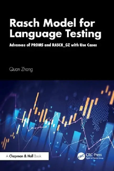 Rasch Model for Language Testing: Advances of Proms and Rasch_gz with Use Cases by Quan Zhang