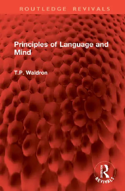 Principles of Language and Mind by T. P. Waldron